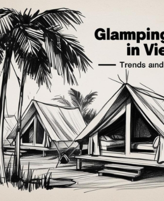 Khởi Nghiệp Kinh Doanh Glamping Tại Việt Nam – Xu Hướng Và Cơ Hội